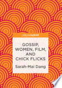 Gossip, Women, Film, and Chick Flicks