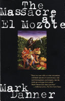 The massacre at El Mozote : a parable of the Cold War