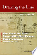 Drawing the line : how Mason and Dixon surveyed the most famous border in America