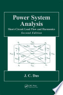 Power system analysis : short-circuit load flow and harmonics