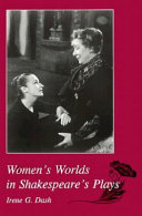 Women's worlds in Shakespeare's plays