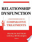 Comparative Treatment Series - Relationship Dysfunction : a Practitioner's Guide to Comparative Treatments.