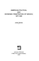 American political and economic penetration of Mexico, 1877-1920