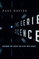 The eerie silence : renewing our search for alien intelligence