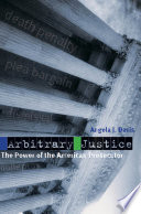 Arbitrary justice : the power of the American prosecutor