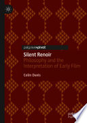 Silent Renoir : philosophy and the interpretation of early film