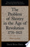 The problem of slavery in the age of revolution, 1770-1823