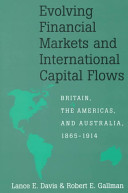 Evolving financial markets and international capital flows : Britain, the Americas, and Australia, 1865-1914