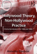 Hollywood theory, non-Hollywood practice : cinema soundtracks in the 1980s and 1990s