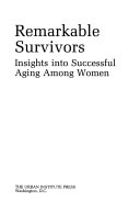 Remarkable survivors : insights into successful aging among women