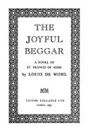 The joyful beggar; a novel of St. Francis of Assisi.