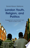 London youth, religion, and politics : engagement and activism from Brixton to Brick Lane