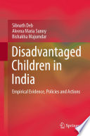 Disadvantaged Children in India : Empirical Evidence, Policies and Actions
