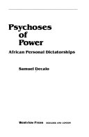 Psychoses of power : African personal dictatorships