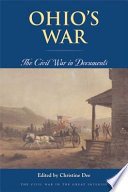 Ohio's War : the Civil War in Documents.