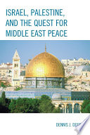 Israel, Palestine, and the quest for Middle East peace