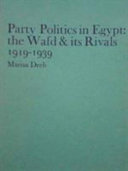 Party politics in Egypt : the Wafd & its rivals, 1919-1939