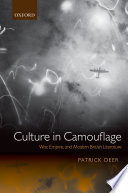 Culture in camouflage : war, empire, and modern British literature