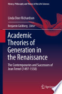 Academic Theories of Generation in the Renaissance The Contemporaries and Successors of Jean Fernel (1497-1558)