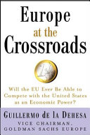 Europe at the crossroads : will the EU ever be able to compete with the United States as an economic power?