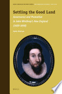 Settling the good land : governance and promotion in John Winthrop's New England (1620-1650)