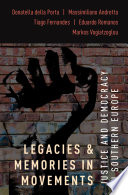 Legacies and memories in movements : justice and democracy in Southern Europe