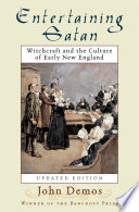 Entertaining Satan : witchcraft and the culture of early New England