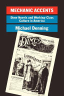Mechanic accents : dime novels and working-class culture in America