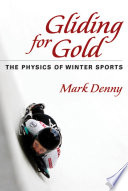 Gliding for gold : the physics of winter sports