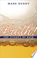 Froth! : the science of beer