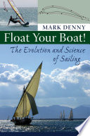 Float your boat! : the evolution and science of sailing