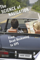 The science of navigation : from dead reckoning to GPS