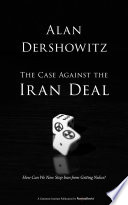 The case against the Iran deal : how can we now stop Iran from getting nukes?