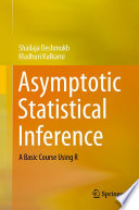 Asymptotic statistical inference : a basic course using R