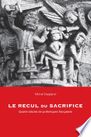 Le recul du sacrifice : Quatre siècles de polémiques françaises.