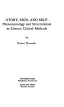 Story, sign, and self : phenomenology and structuralism as literary critical methods