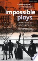 Impossible plays : adventures with the Cottesloe Company