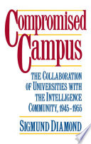 Compromised campus : the collaboration of universities with the intelligence community, 1945-1955