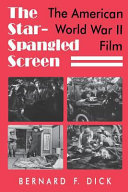 The star-spangled screen : the American World War II film
