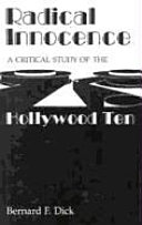 Radical innocence : a critical study of the Hollywood Ten
