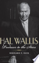 Hal Wallis : producer to the stars