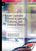 Late capitalist Freud in literary, cultural, and political theory