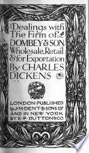 Dealings with the firm of Dombey & Son; wholesale, retail & for exportation,