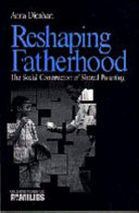 Reshaping fatherhood : the social construction of shared parenting