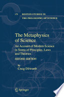 The Metaphysics of Science An Account of Modern Science in Terms of Principles, Laws and Theories