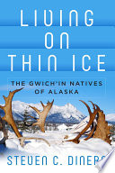 Living on thin ice : the Gwich'in natives of Alaska