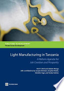 Light manufacturing in Tanzania : directions in development : targeted policies to enhance private investment and create jobs
