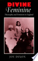 Divine feminine : theosophy and feminism in England