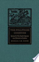 The polliticke courtier : Spenser's The faerie queene as a rhetoric of justice