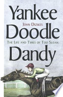 Yankee Doodle Dandy : the life and times of Tod Sloan